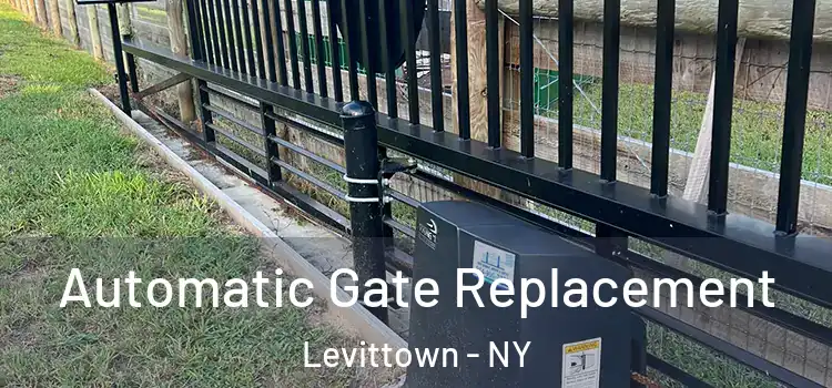 Automatic Gate Replacement Levittown - NY
