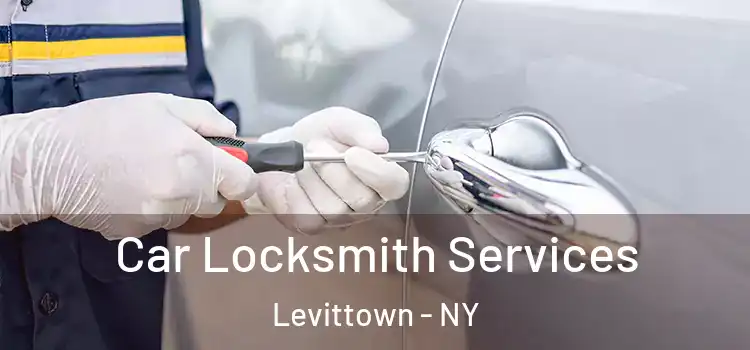 Car Locksmith Services Levittown - NY