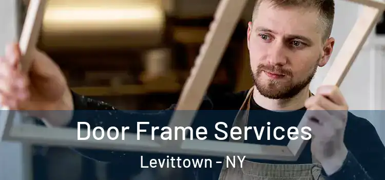 Door Frame Services Levittown - NY