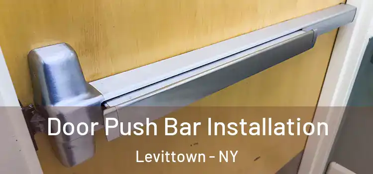 Door Push Bar Installation Levittown - NY