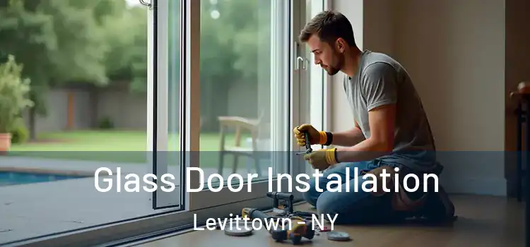 Glass Door Installation Levittown - NY