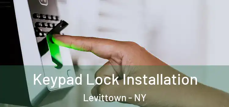 Keypad Lock Installation Levittown - NY