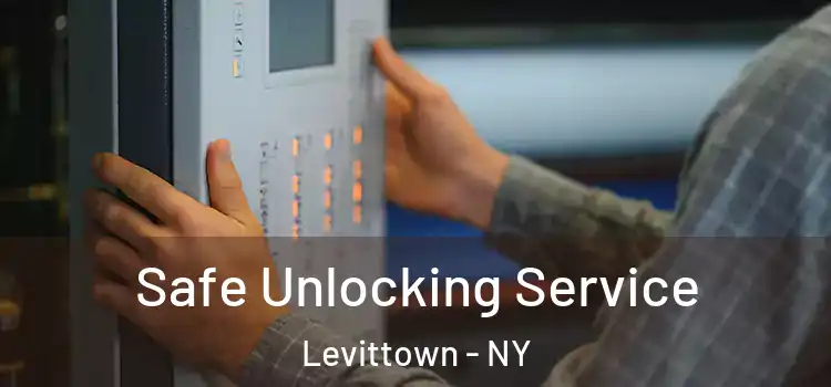 Safe Unlocking Service Levittown - NY