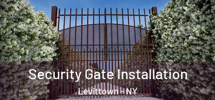 Security Gate Installation Levittown - NY