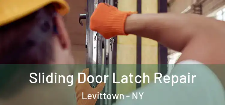 Sliding Door Latch Repair Levittown - NY