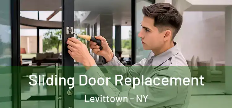 Sliding Door Replacement Levittown - NY